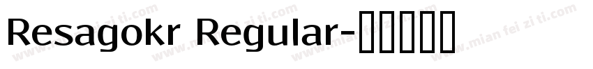 Resagokr Regular字体转换